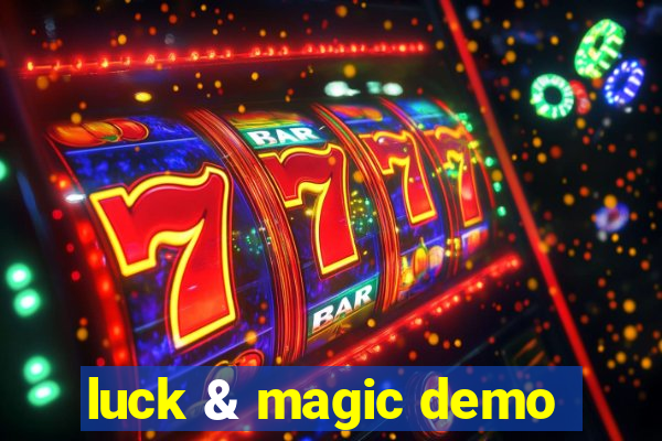 luck & magic demo